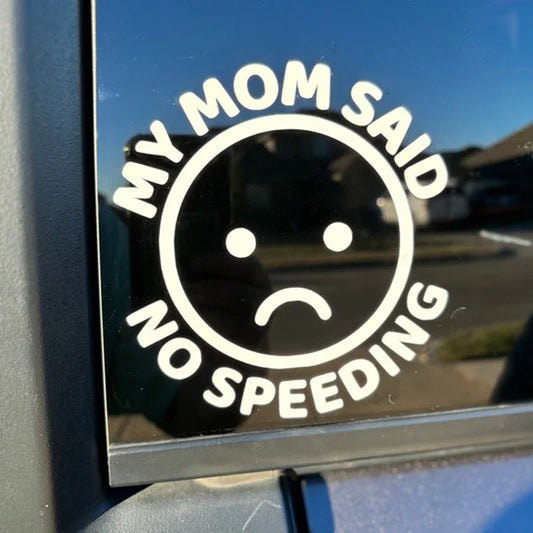 My Mom Said No Speeding Stickers